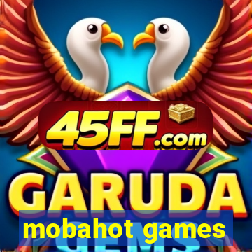 mobahot games